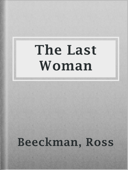 Title details for The Last Woman by Ross Beeckman - Available